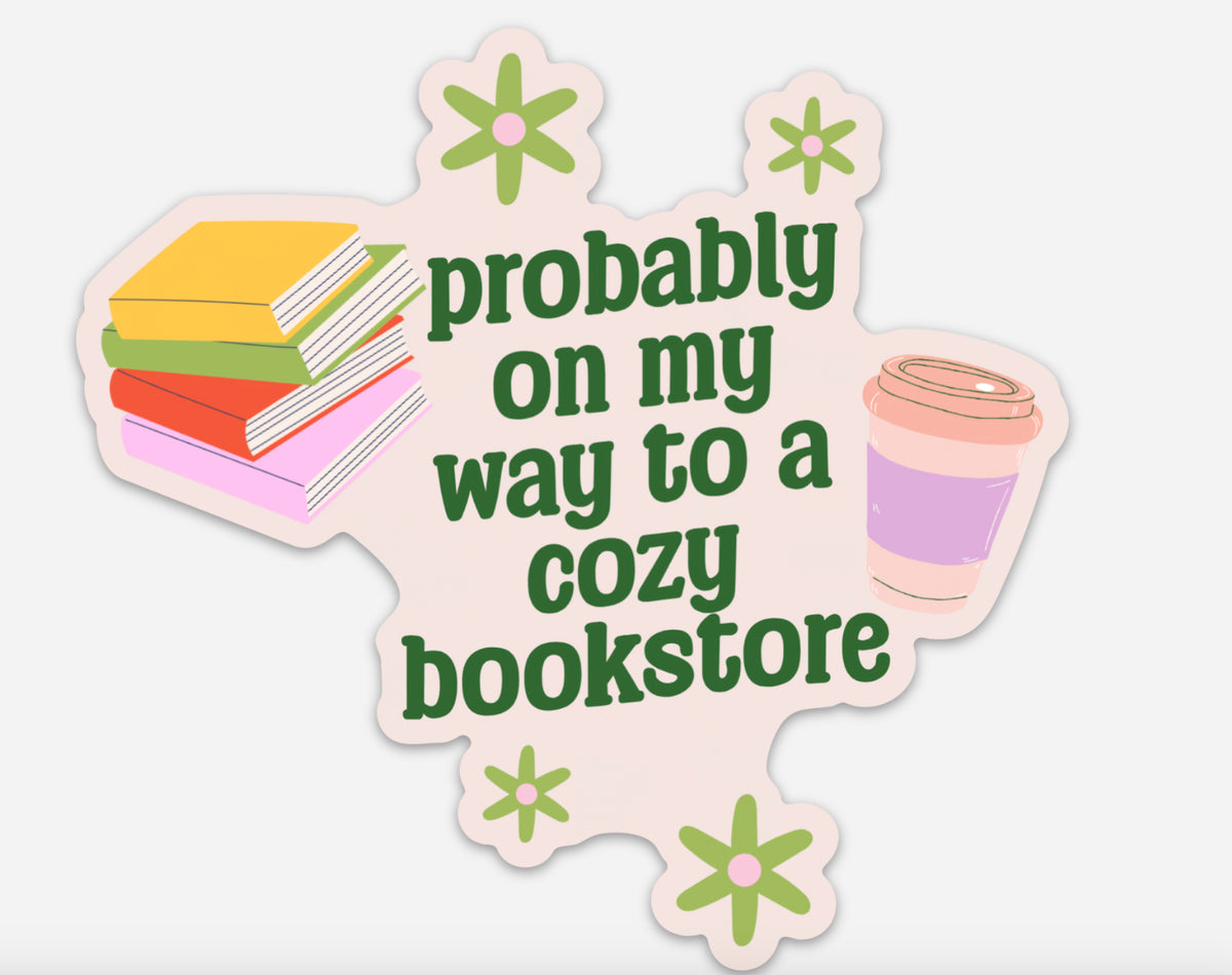 Probably On My Way To A Cozy Bookstore Bumper Decal