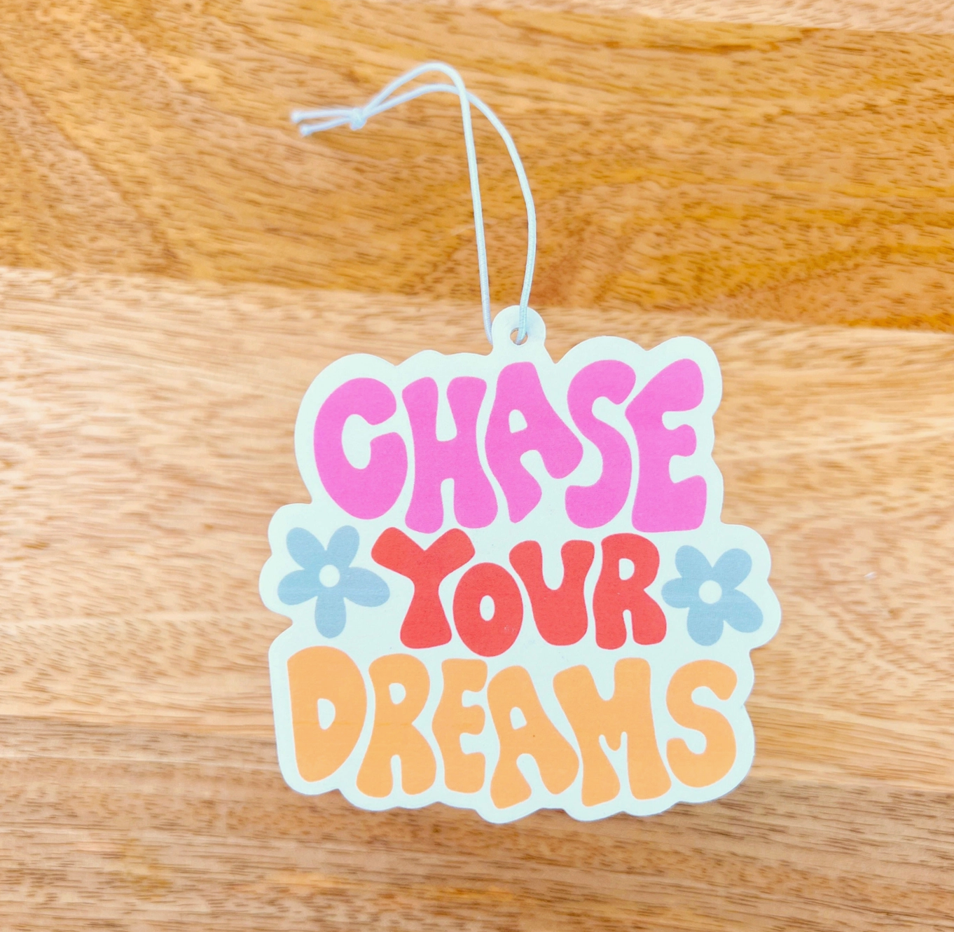 Car Air Freshener - Chase Your Dreams