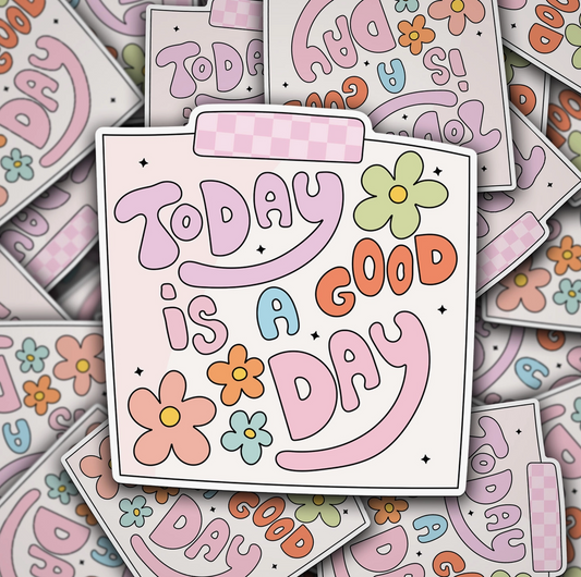 Today is a Good Day Sticker