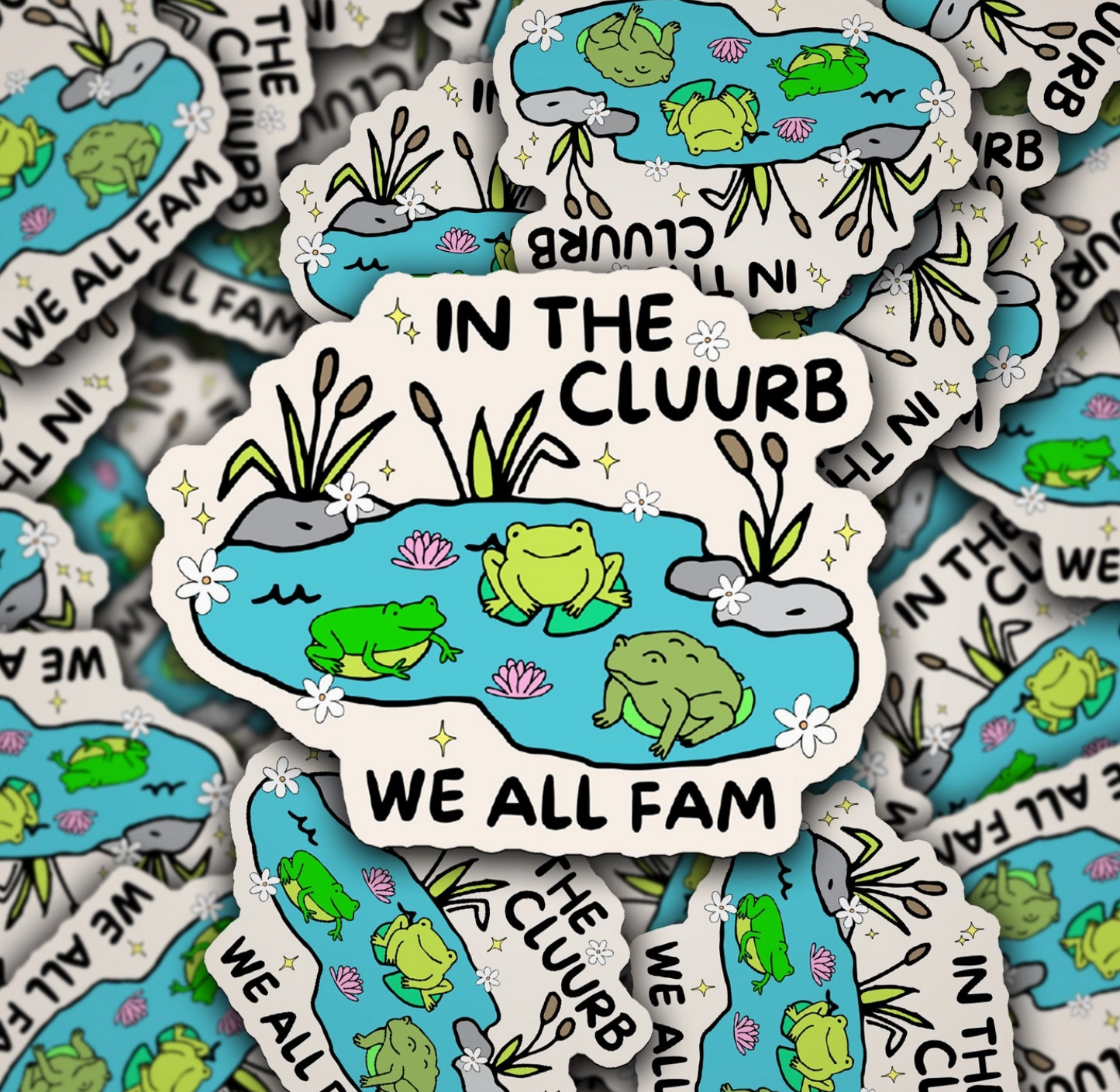 In the Cluurb We all Fam Sticker