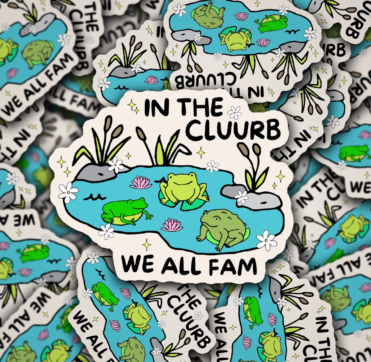 In the Cluurb We all Fam Sticker
