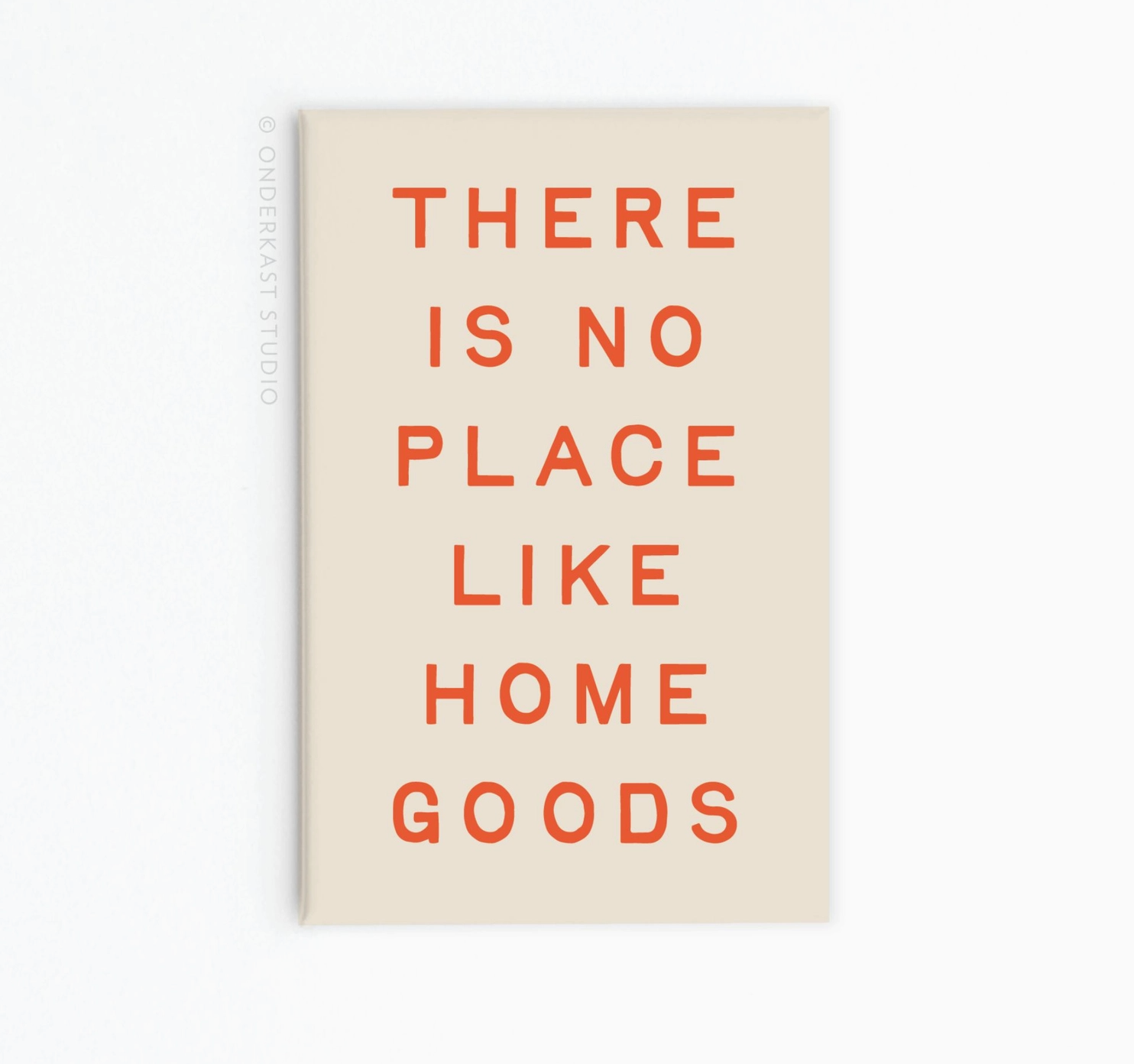 No Place Like Home Goods Magnet