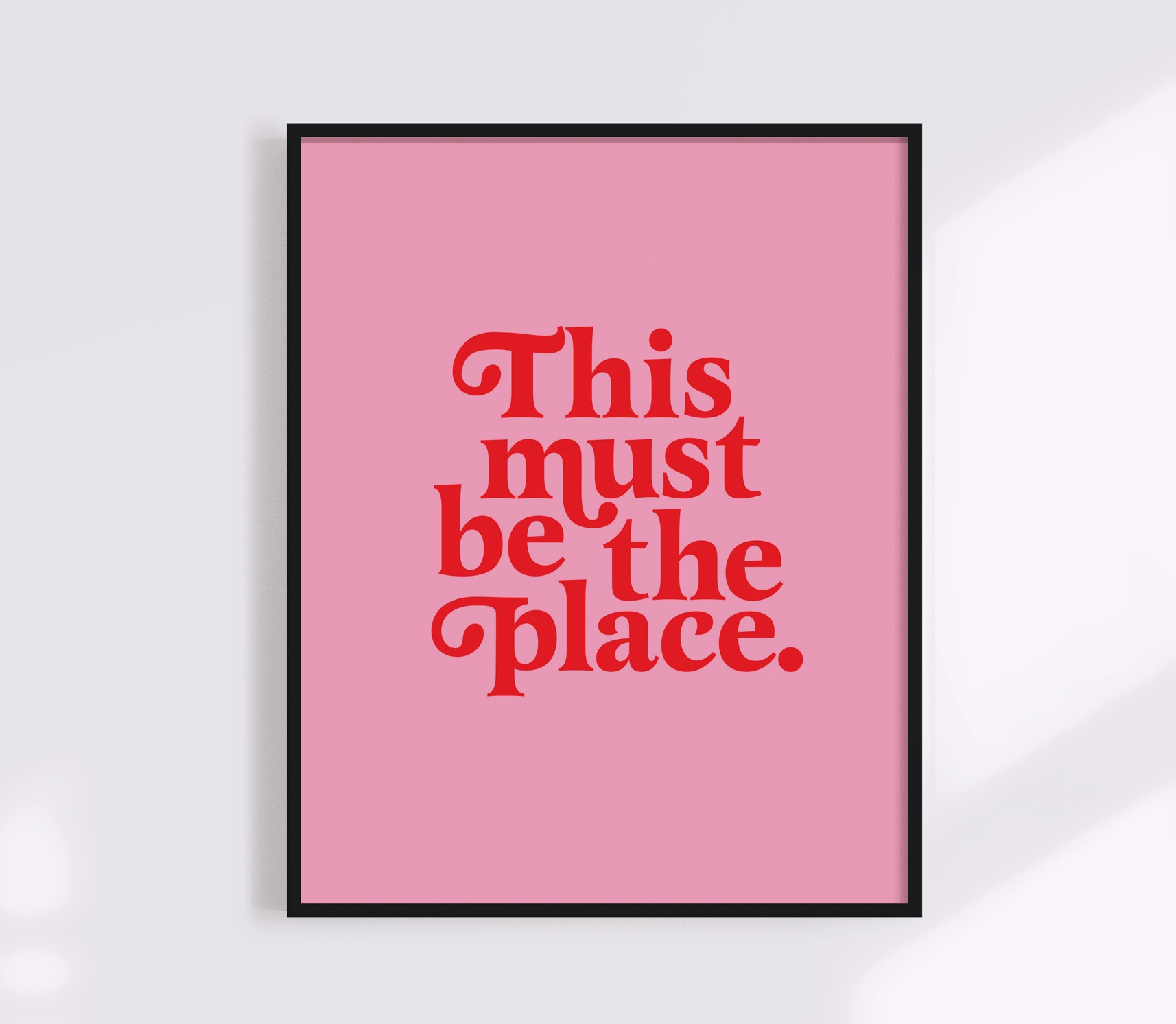 This Must Be The Place Print - Pink & Red