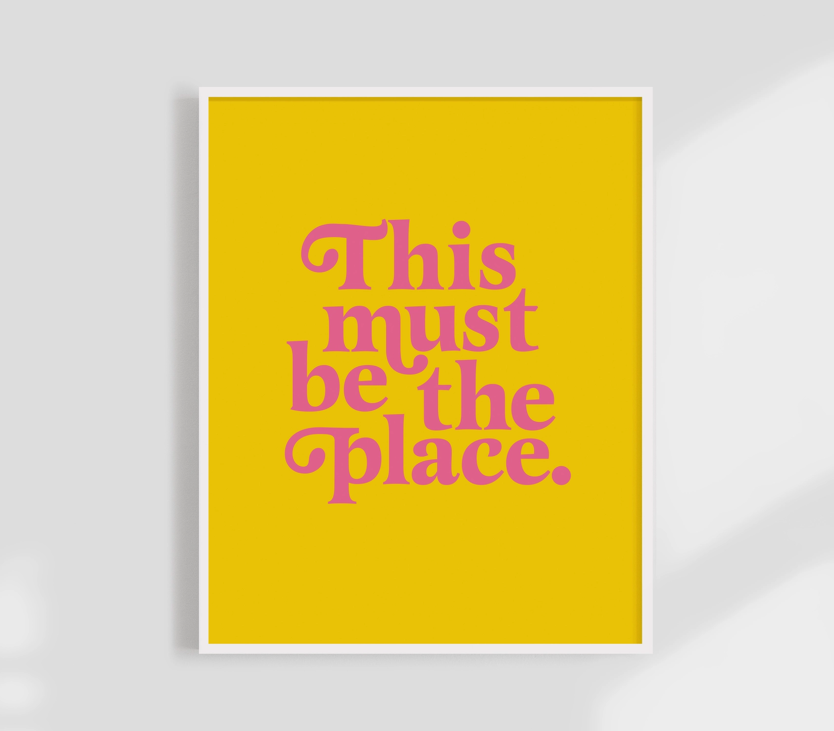 This Must Be the Place Print - Yellow & Pink