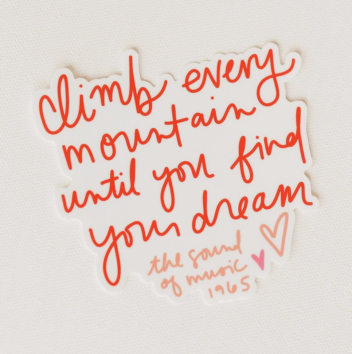 Climb Every Mountain Sticker