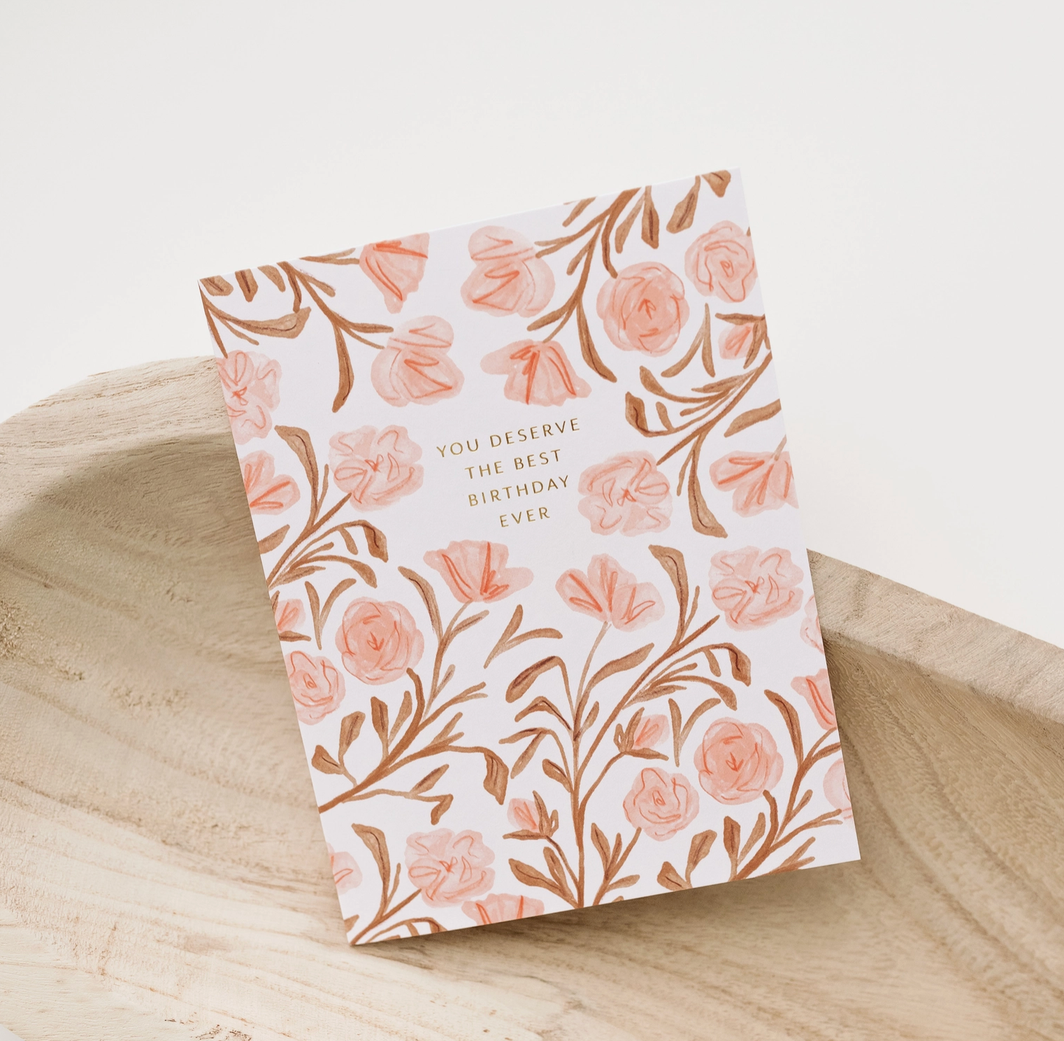 Deserve Best Birthday Bloom Card