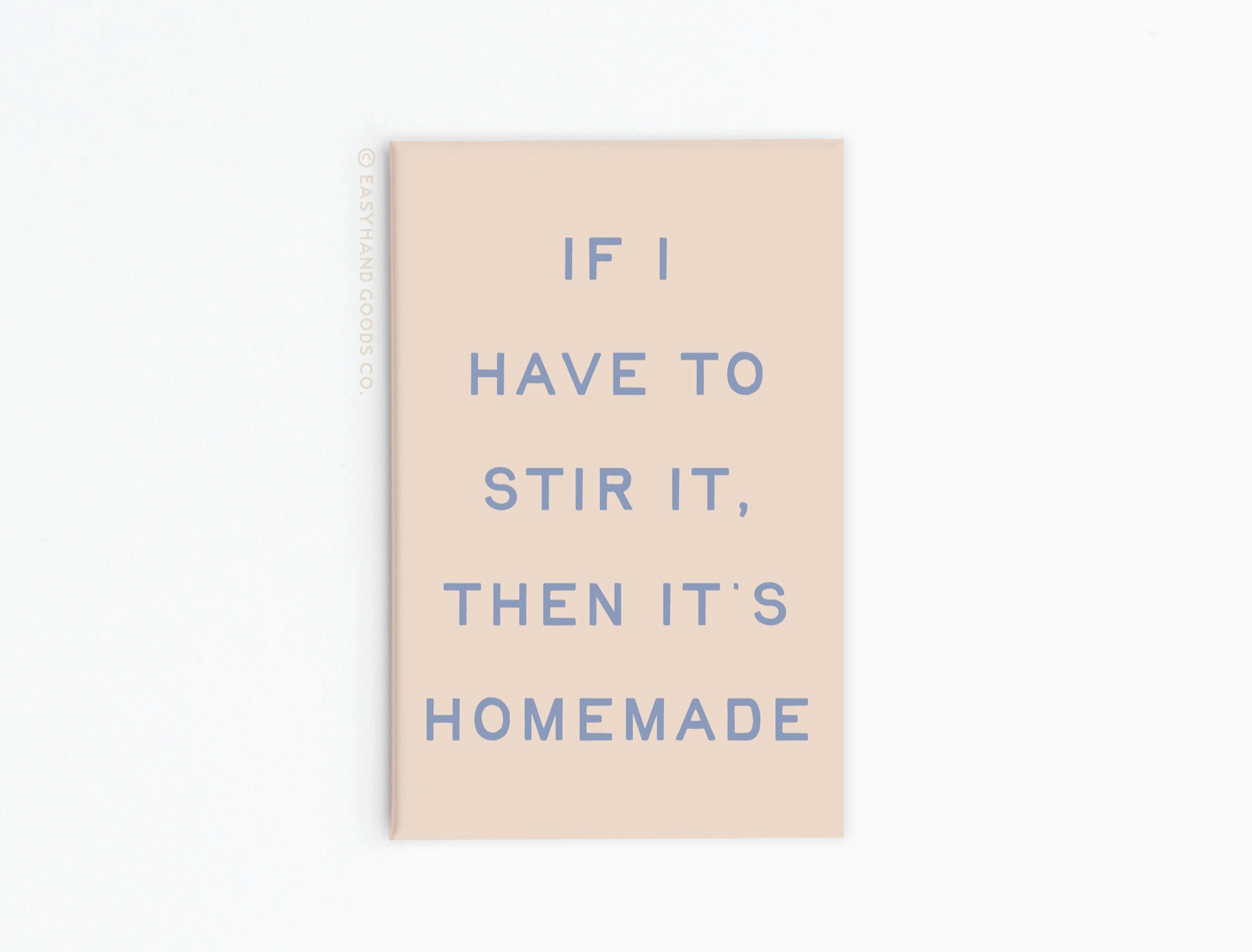 If I Have to Stir It Magnet