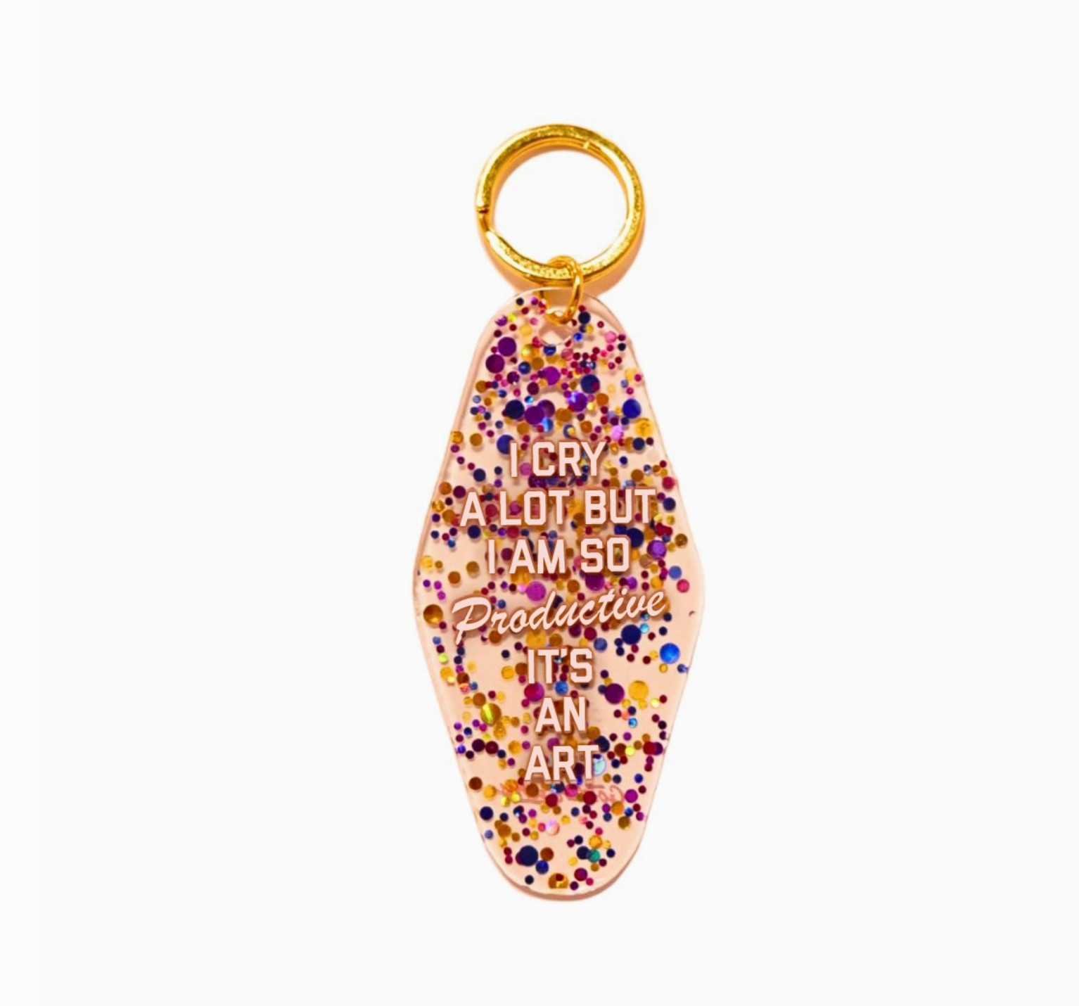 I Cry A Lot But I Am So Productive Keychain