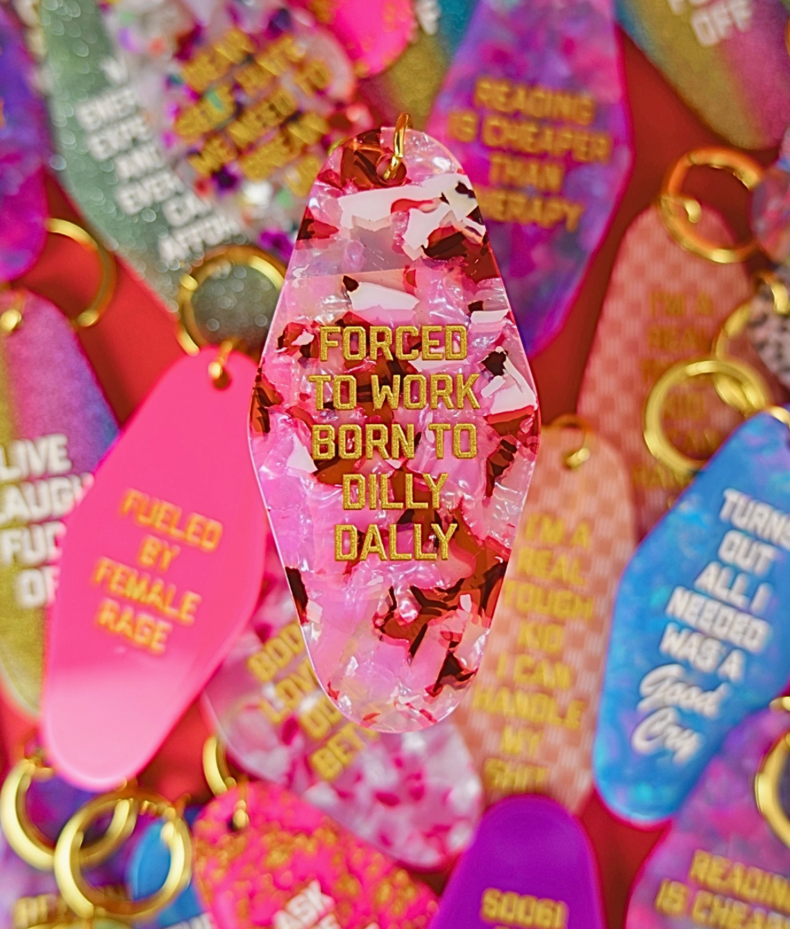 Forced To Work Born To Dilly Dally Keychain