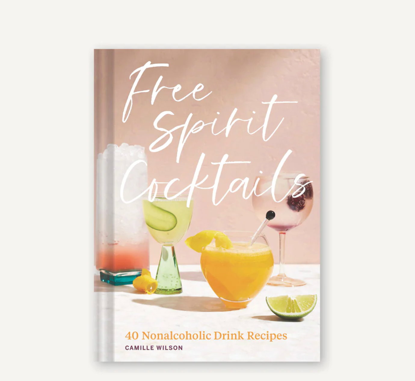 Free Spirit Cocktails: 40 Nonalcoholic Drink Book