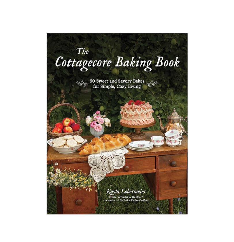 Cottagecore Baking Book: 60 Sweet & Savory Bakes