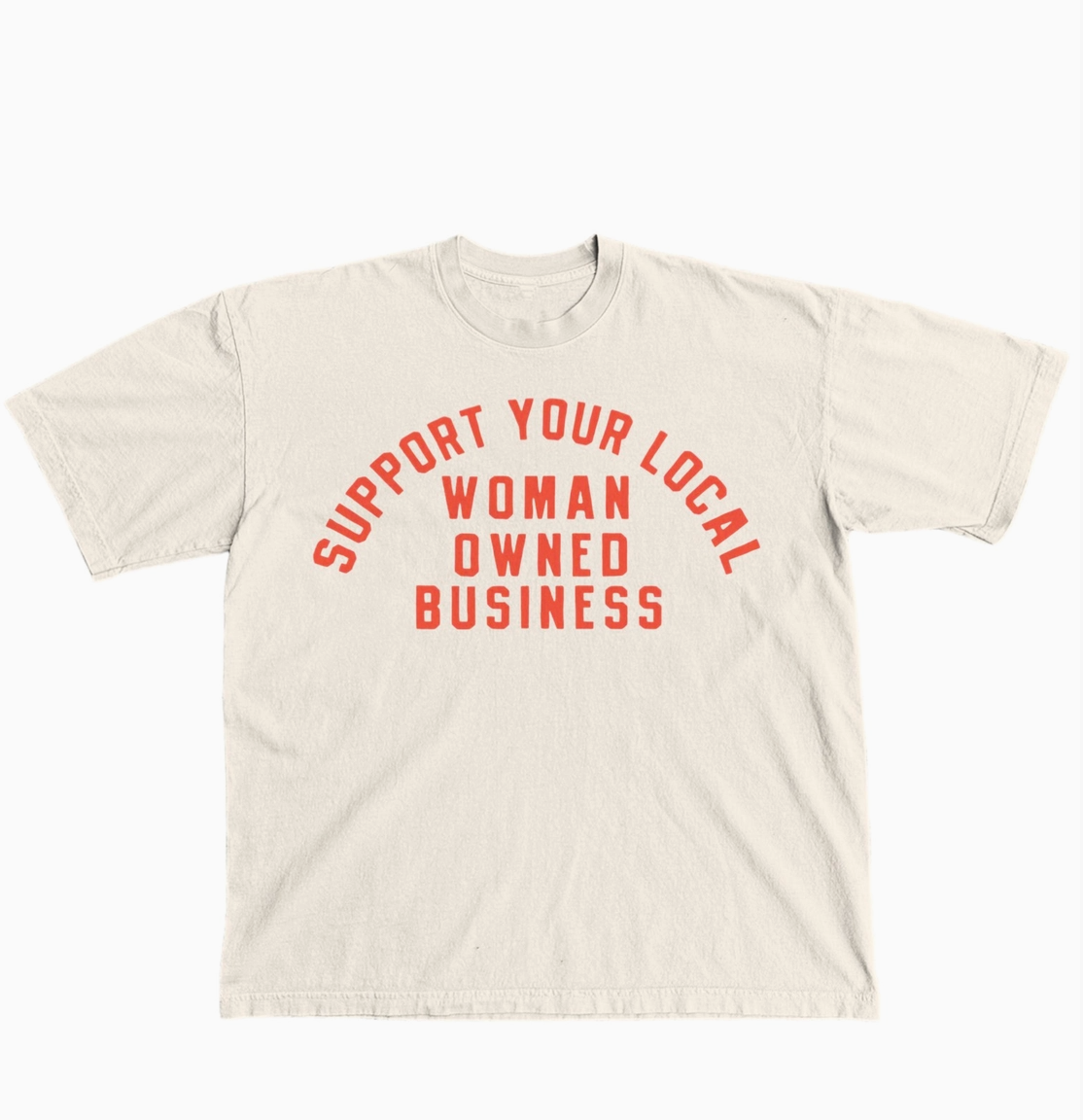 Support Your Local Woman Owned Business Graphic Tee - Ivory