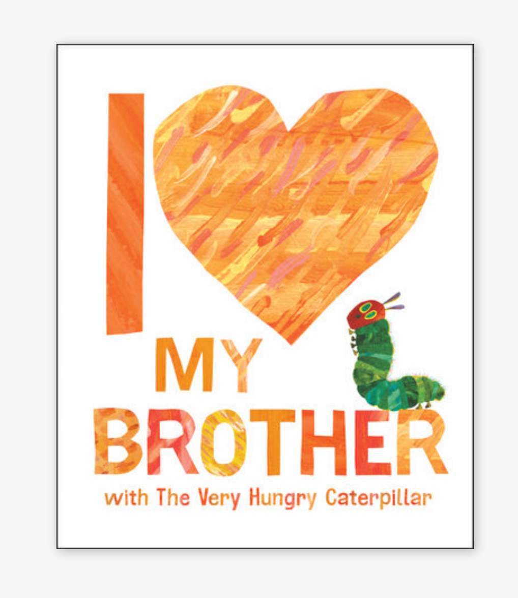 I Love My Brother with The Very Hungry Caterpillar