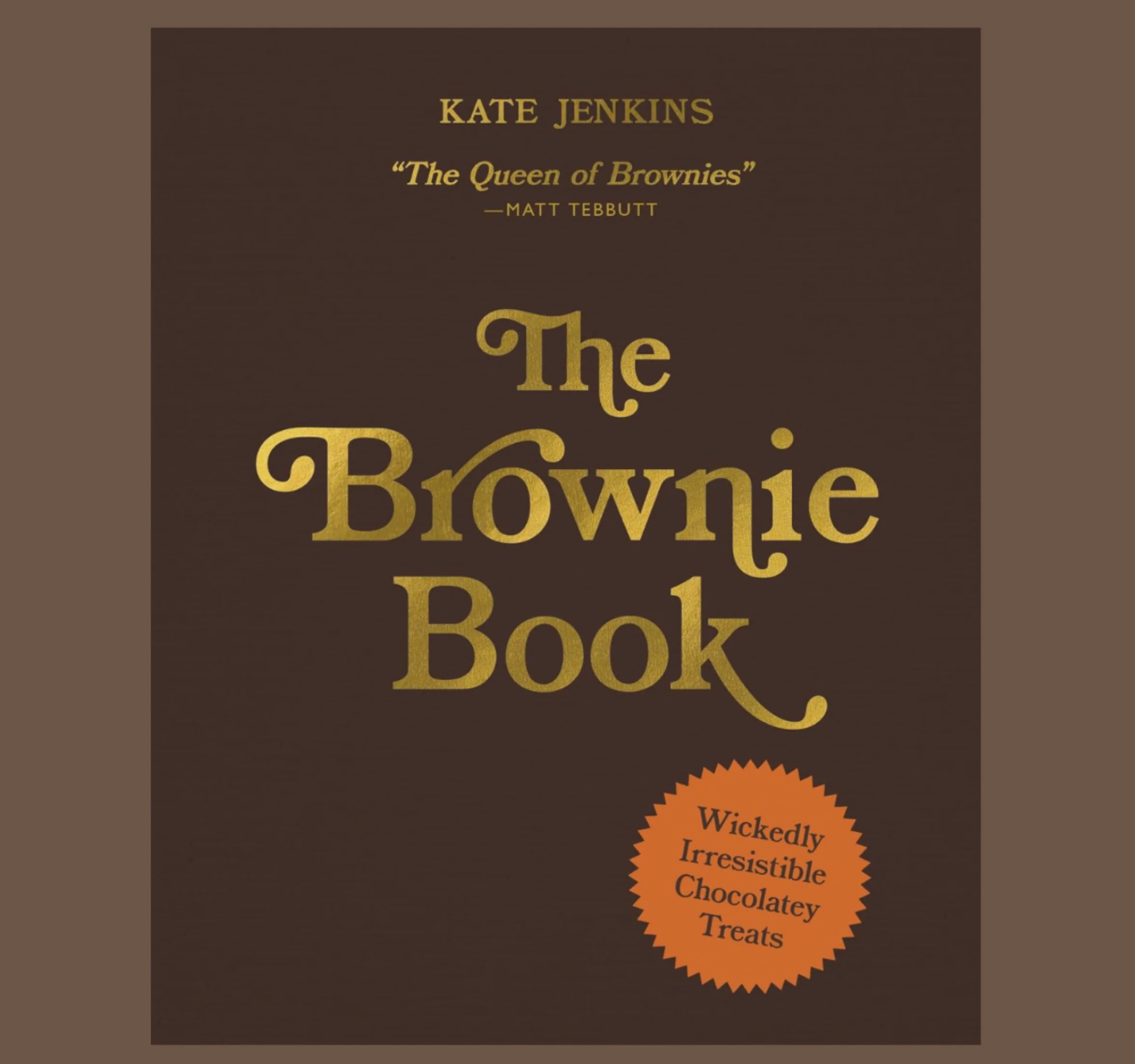 The Brownie Book Cookbook