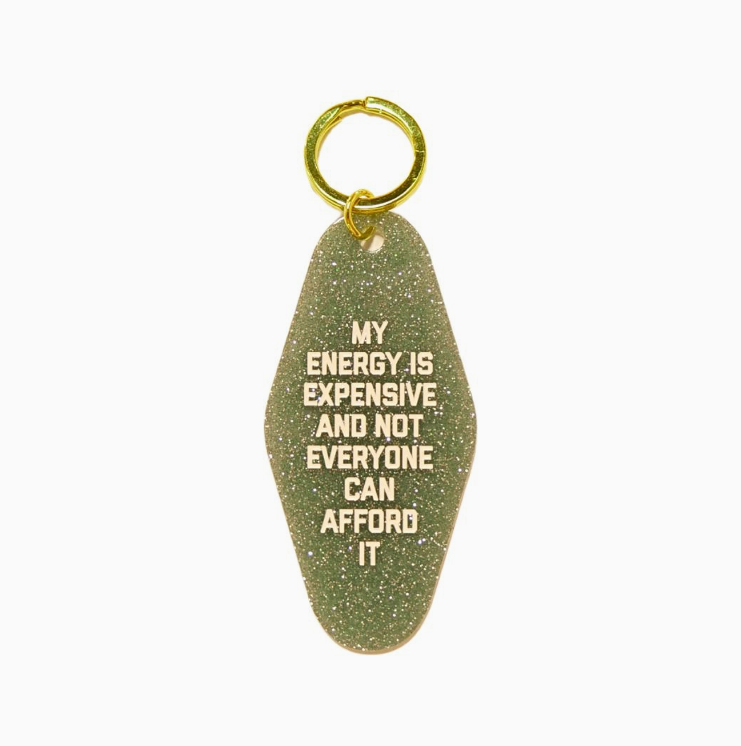 My Energy Is Expensive Keychain